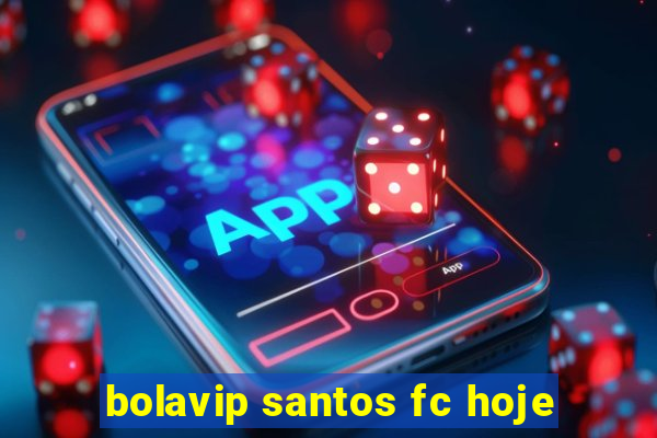 bolavip santos fc hoje